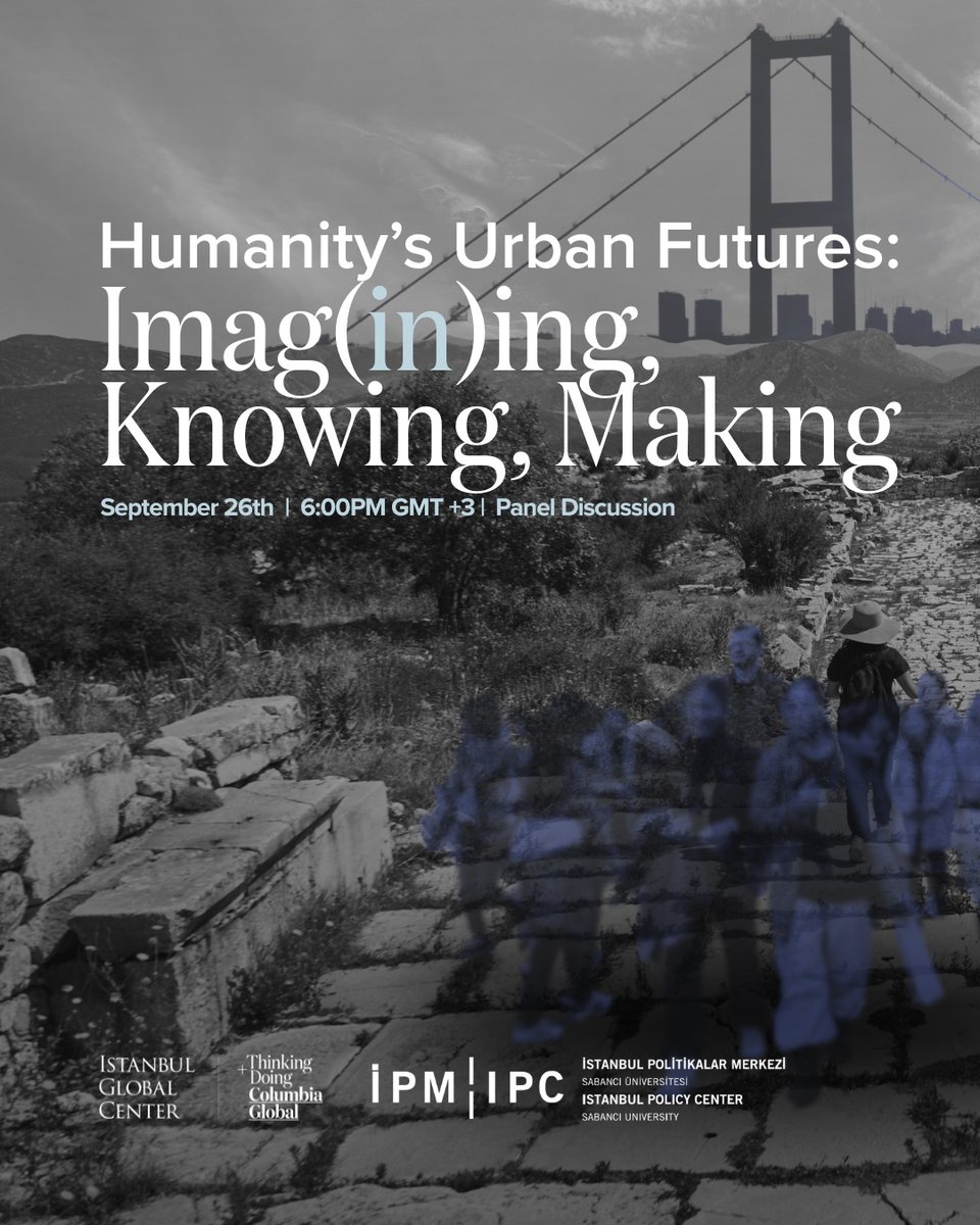 In partnership with the Columbia Global Center Istanbul, we invite you to join our panel discussion:

“Humanity’s Urban Futures: Imag(in)ing, Knowing, Making”
🗓️ Friday, September 26, 2025
🕕 18:00
📍 IPC Karaköy

🔗 Click here to register: forms.gle/TsUHRzBE8gaKBh…

Speakers