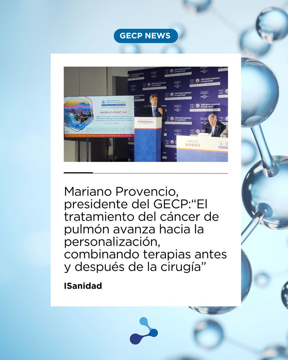 ⭕ “El tratamiento del cáncer de pulmón avanza hacia la personalización, combinando terapias antes y después de la cirugía”👨‍⚕️ Dr. <a href="/MARIANOPROVENCI/">M.Provencio</a>  (presidente del GECP) destaca los resultados de ensayos como Nadim Adjuvant ➡️ menos recaídas y mejores perspectivas‼️