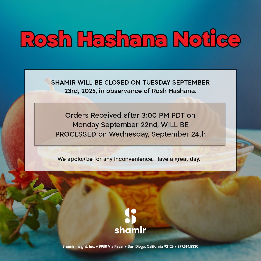 CLOSURE NOTICE: SHAMIR WILL BE CLOSED ON TUESDAY SEPTEMBER 23rd, 2025, in observance of Rosh Hashana. Orders Received after 3:00 PM PDT on Monday September 22nd, WILL BE PROCESSED on Wednesday, September 24th.

We apologize for any inconvenience. Have a great day!