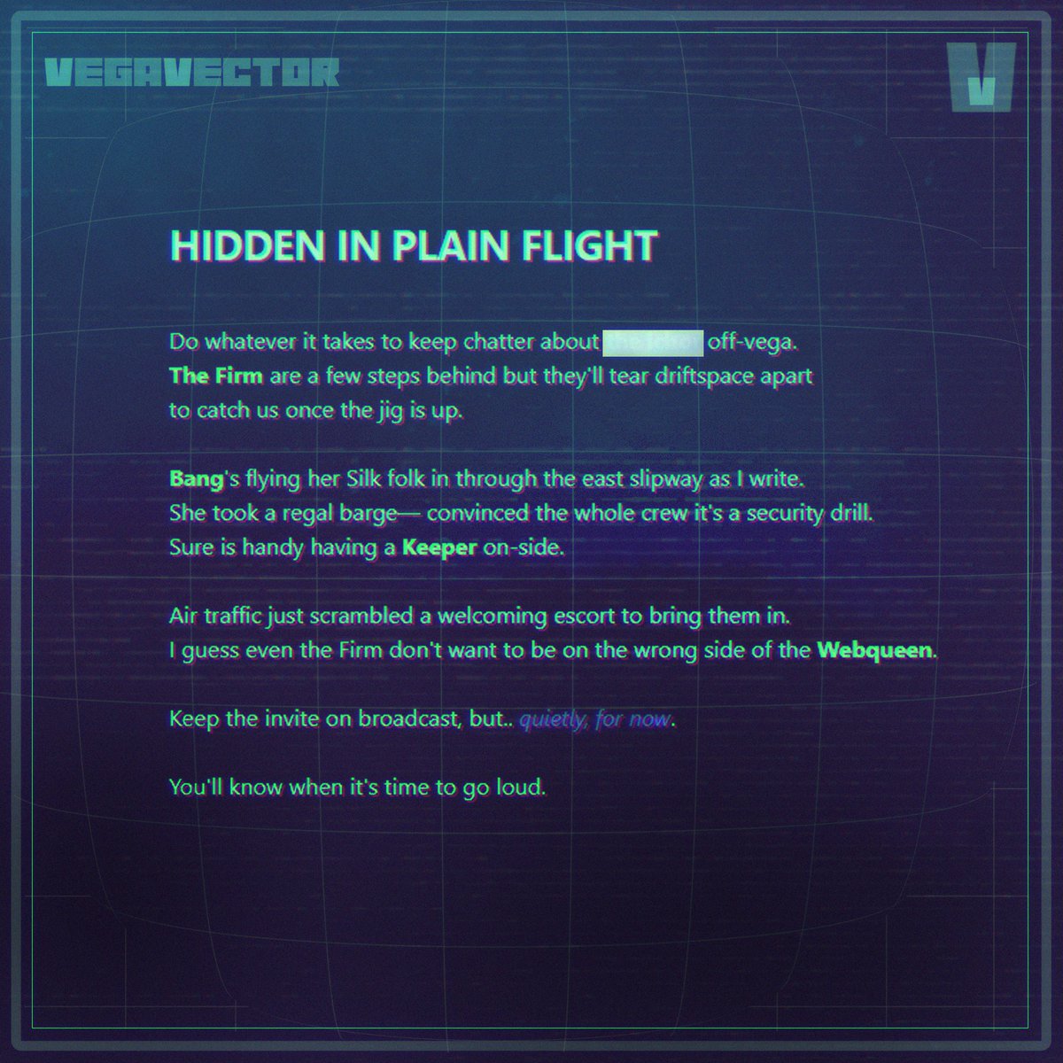 Kzzzt ... kzt.. 

The VegaVector screen whirs and flickers to life.

New chatter from driftspace: 
HIDDEN IN PLAIN FLIGHT

#Hyperlight 🥡