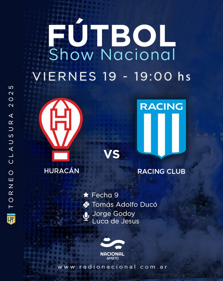 #FútbolShowNacional | ¡Arranca la 9° fecha del Torneo Clausura y la vivís por <a href="/NacionalAM870/">Radio Nacional AM 870</a> !⚽ 

Desde las 18:45 hs, transmitimos #Huracán vs #Racing  en #AM870 📻

Relata <a href="/JorGodoy/">Jorge Godoy</a>  comenta <a href="/lucadejesus/">Luca de Jesús</a> 
Vestuarios <a href="/ahpagano/">Ari Pagano</a> 
   
 📻AM870
#TuRadio
