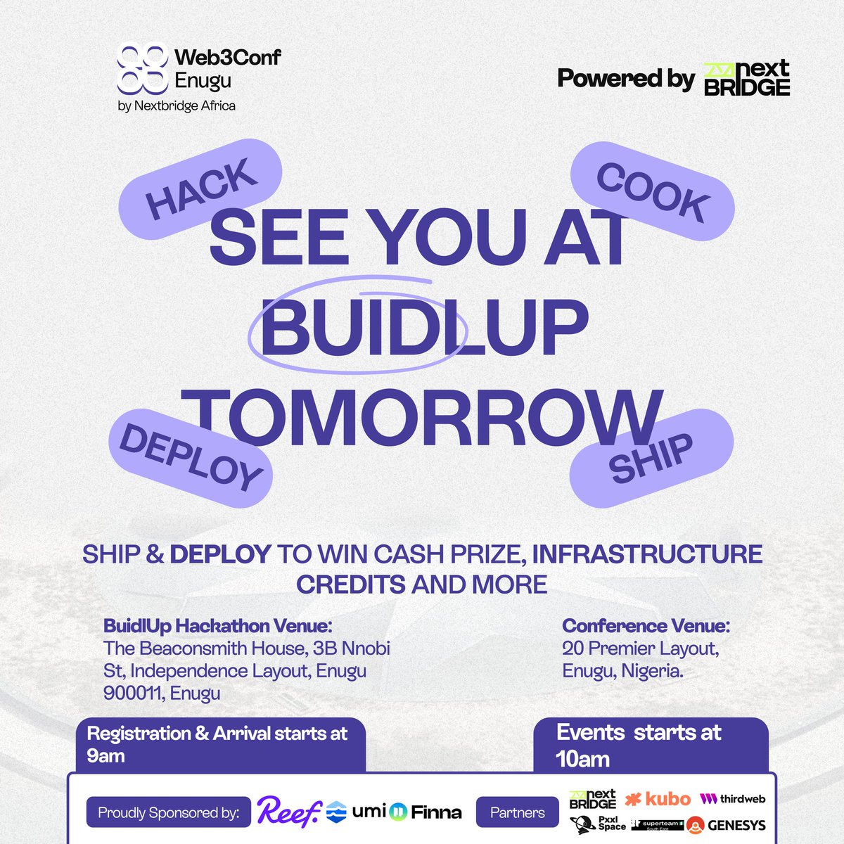 We are excited to welcome everyone to the Web3Conf Enugu'25 experience which is starting tomorrow 🔥

We'd be starting with the Buidlup Hackathon &amp; Workshops.

Come, Ship and Deploy to win.

BuidlUp Venue
📍 Beaconsmith Collective, Enugu
📆 September 20-24th, 2025

Register now: