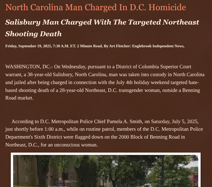 ArtFletcher9's tweet photo. North Carolina Man Charged In D.C. Homicide https://t.co/kYALo4ZBcT via @Englebrooknews #CrimeNews #WashingtonDC #Northeastdc #fatal #shooting #arrest #NorthCarolina #SalisburyNC #murder #transgender #woman #hatebased #crime @wireless_step @HRG_Media @LodiNJNews @SugarMAGA @fordmb1 @SarahGeving1 @Shannon96574094 @Daytobehappy @janninereid1 @MichelleF_35 @gator4kb18 @TrumpWasRite @KathyKbrose @RobGerundo @JimBobW49