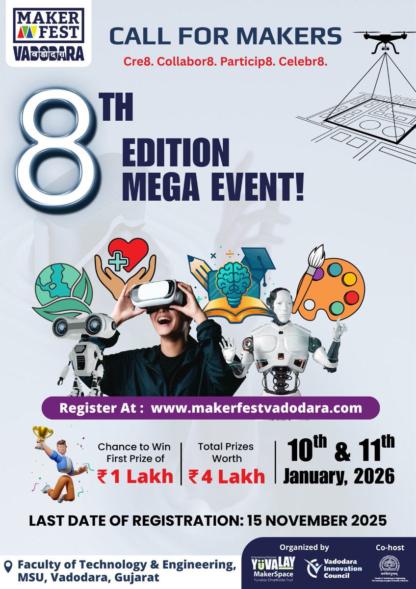 ✨ Calling all Innovators, Creators &amp; Change-Makers! ✨

We’re excited to share that Maker Fest Vadodara 2026 is back for its 8th edition on 10th &amp; 11th January 2026 at Faculty of Technology Grounds, MSU, Vadodara. 

If you’re working on innovative projects, research, or creative