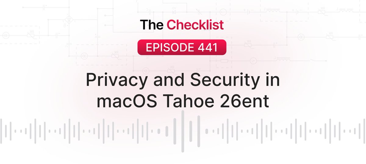 Checklist 441: Privacy and Security in macOS Tahoe 26ent securemac.com/checklist/chec…