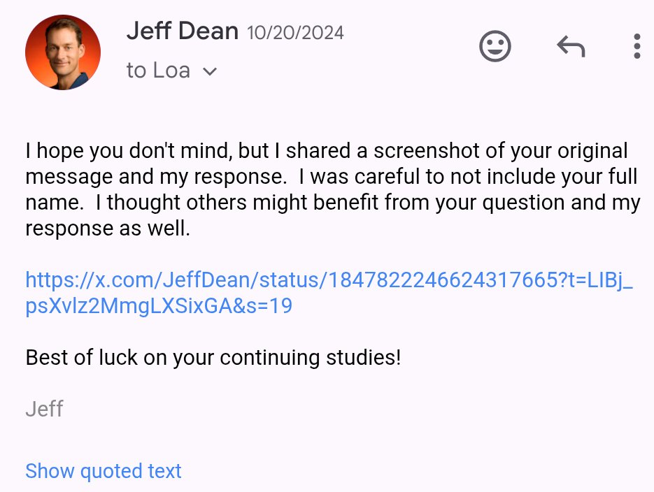 This was my response to an email that a student named Loa sent me in 2024.

I followed up and exchanged a couple more messages with them.

Here's my original post: 
x.com/JeffDean/statu…