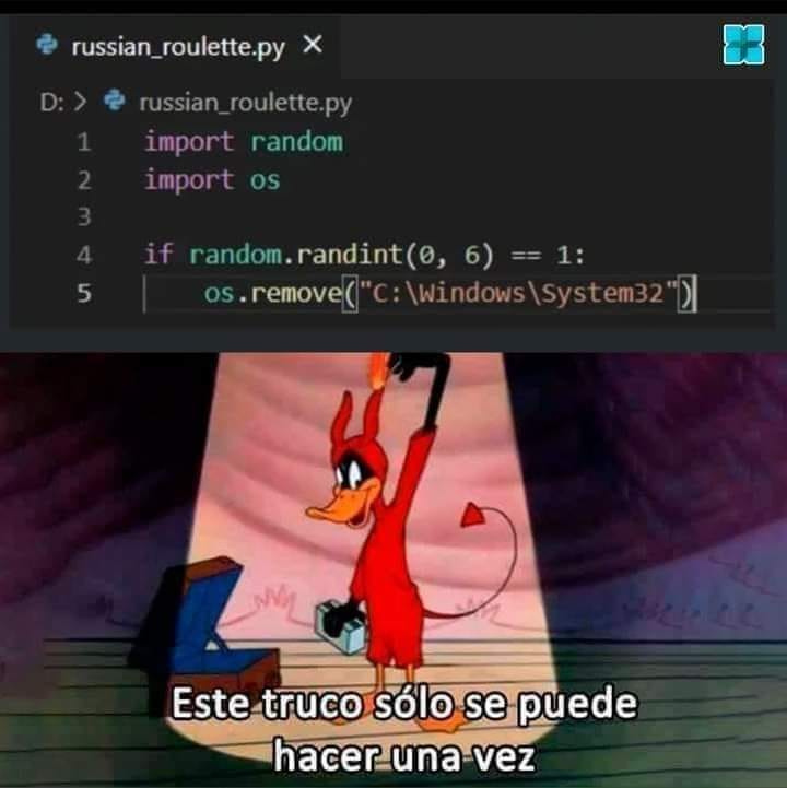 alvaro_chirou's tweet image. Hoy corrí un script que tiene 1/6 de probabilidad de borrar C:\Windows\System32.
productividad: 0
adrenalina: 100
#MemeTech #HumorGeek #Python #Programación #DevLife #Windows #Sysadmin #Coders #ITCrowd #GeekLife #CyberSec #CodeFails