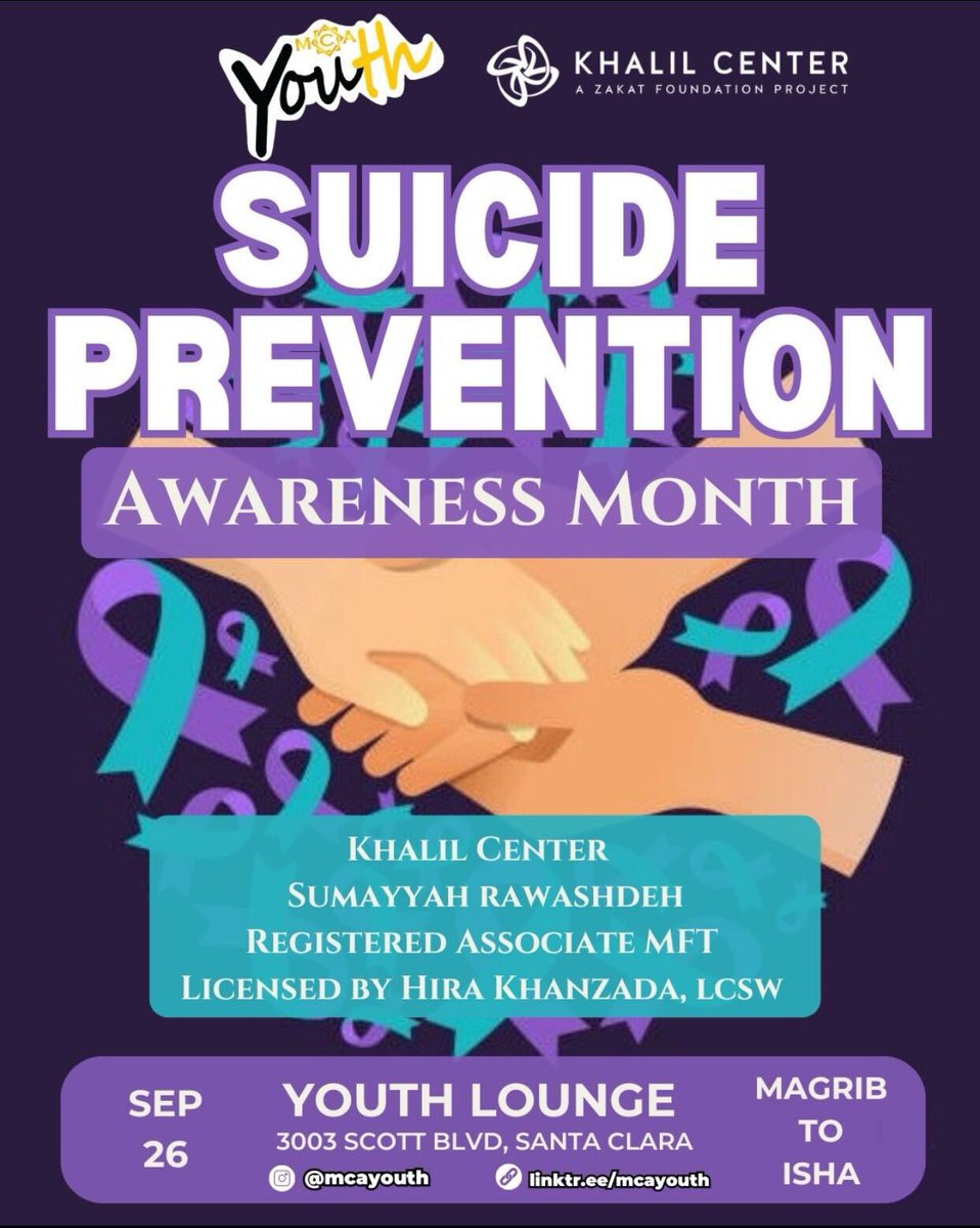 This Suicide Prevention Awareness Month, we invite you to a special session with Khalil Center at the Youth Lounge.
3003 Scott Blvd, Santa Clara
Sept 26 | Magrib to Isha
Together, we can break the stigma and support mental health.