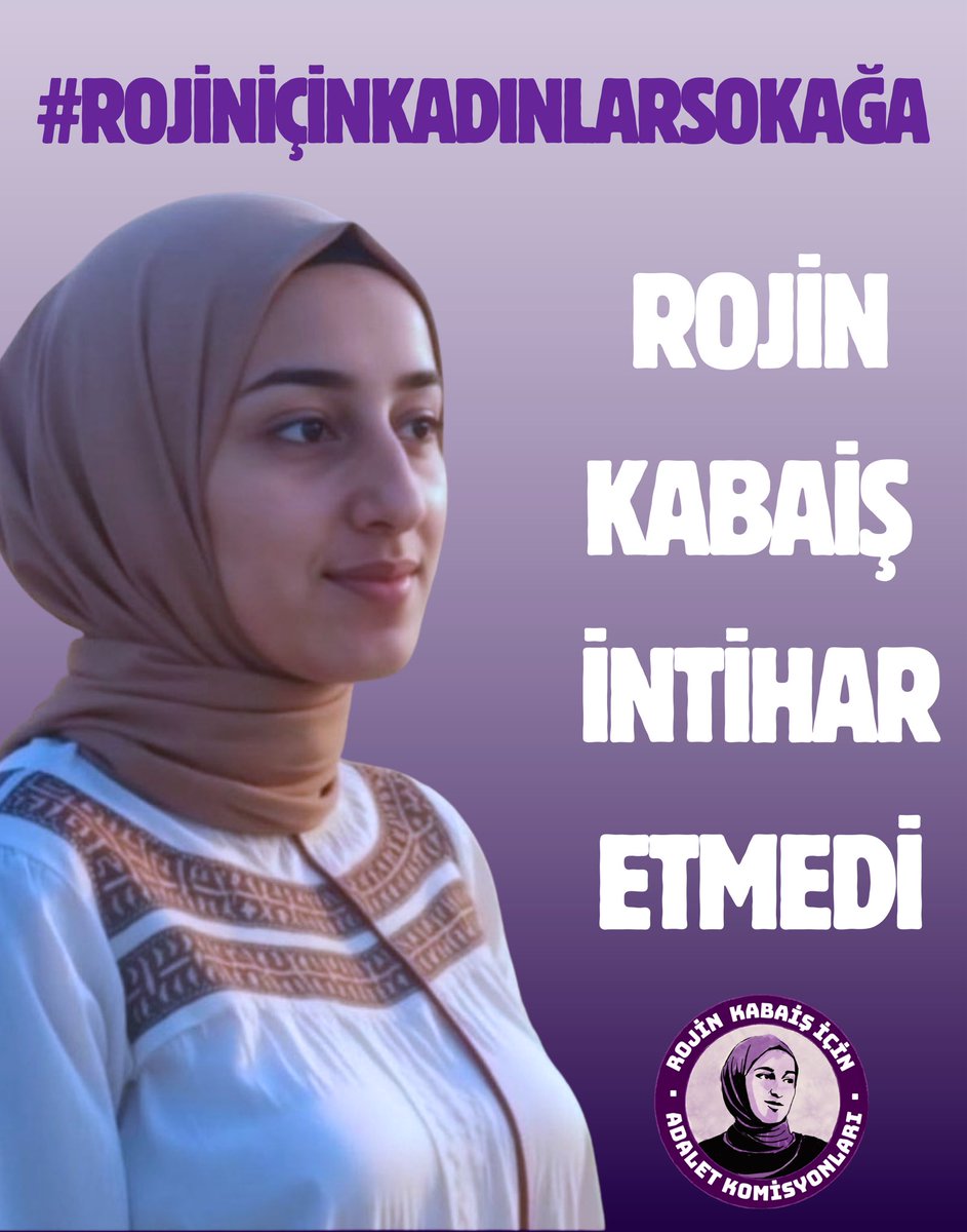 #RojinİcinKadınlarSokağa 
#RojinKabaişİçinAdalet 
#rojini̇çinyargıyolunuaçın 
#rojini̇cinvanunihesapver