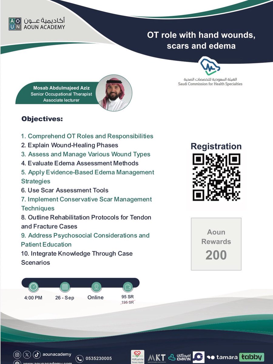 aounacademy's tweet photo. OT Role with Hand Wounds, Scars and Edema

Objectives:
1. Understand OT Roles and Wound Healing Principles
2. Assess and Manage Hand Wounds, Scars and Edema
3. Apply Evidence-Based Interventions for Edema and Scar Management
4. Follow Rehabilitation Protocols
5. Address Psychosocial Needs and Clinical Reasoning

Information:
Date: 26-09-2025 
Time: 4:00 PM 
Price: 95 SR 
Course presenter: Mosab Aziz | @mosab_ot 

The course is accredited by the Saudi Commission for Health Specialties.

To register |
https://t.co/0Ep8Rm1oje

To pay |
https://t.co/aBNUyiSzM4

For inquiries |
https://t.co/sI3YHUXcw0