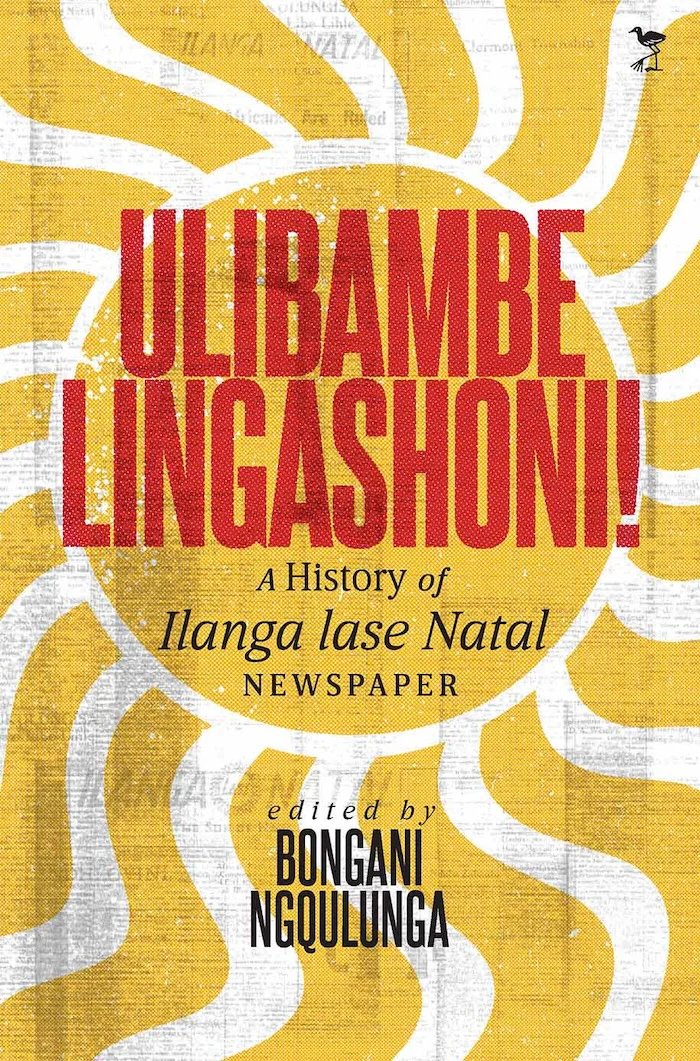 Out now. ULIBAMBE LINGASHONI! A history of "Ilanga lase Natal" newspaper. ed.  Bongani Ngqulunga 521 p. Jacana, 2025. Contributors include my chapters "Ilanga lase Natal and Black African politics in its First 3 Decades: I. Congress; &amp; II. The ICU &amp; CPSA".
clarkesbooks.co.za/collections/se…