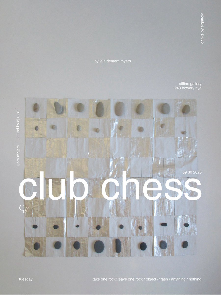 club chess by lola dement myers

09 30 2025
6pm to 9pm

243 bowery
offline gallery

sound by dj rook
drinks by eightfold