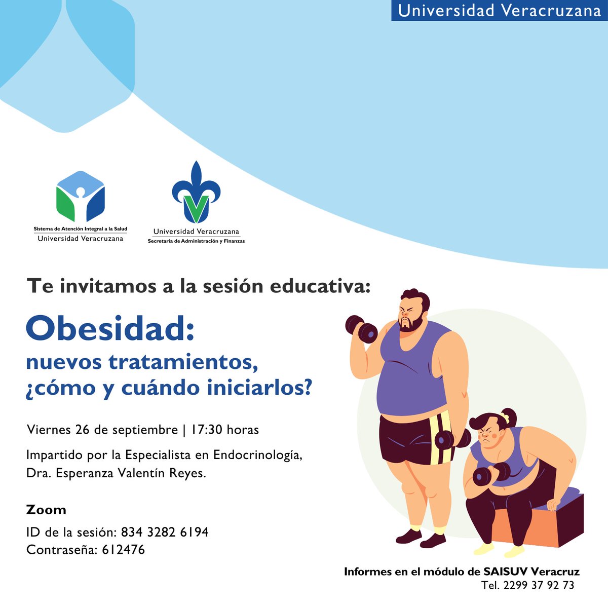 El Sistema de Atención Integral a la Salud invita a  la sesión educativa: Obesidad: nuevos tratamientos, ¿Cómo y cuándo iniciarlos?, impartido por Esperanza Valentín Reyes, el 26 de septiembre  a través de Zoom:

uveracruzana.zoom.us/j/83432826194?… 

ID: 834 3282 6194

Contraseña: 612476