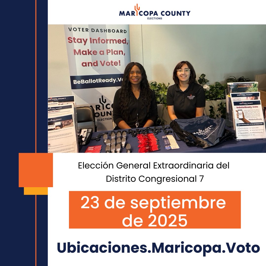 Next week, on September 23, 2025, is the Special General Election for Congressional District 7. Eligible residents can find a vote center or drop box at Locations.Maricopa.Vote.

La próxima semana, el 23 de septiembre de 2025, es la Elección General Extraordinaria para el