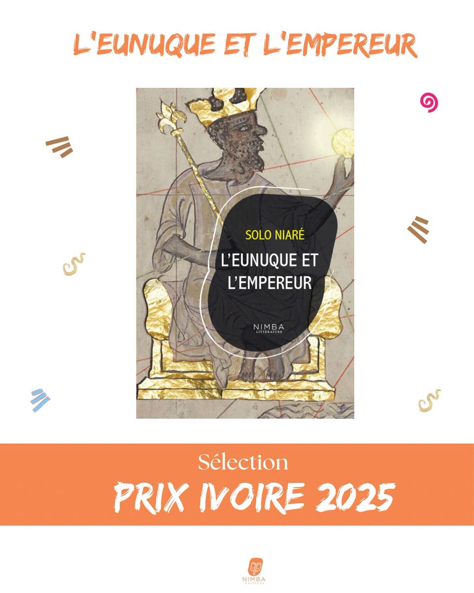 L'EUNUQUE ET L'EMPEREUR (Editions Nimba) est dans la sélection du Prix Ivoire 2025. 
#soloniare #PrixIvoire
Félicitations également aux autres auteurs sélectionnés :
&gt; Lucy Veronica Mushita (Expat BLues, Projectîles Revue)
&gt; Christian Eboulé, Le Testament de Charles, éd. Afrédit,