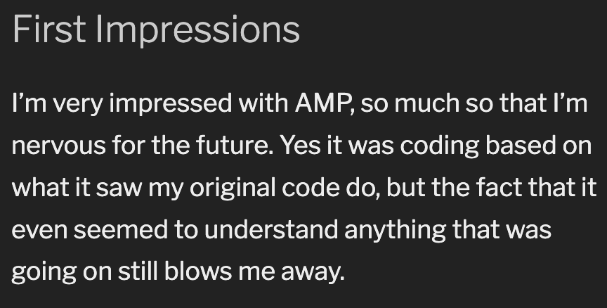 peterguy's tweet photo. @AmpCode (overheard)
> Today I found AmpCode.
> ...
> I’m very impressed with AMP, so much so that I’m nervous for the future. https://t.co/1cYrZ8LoPl