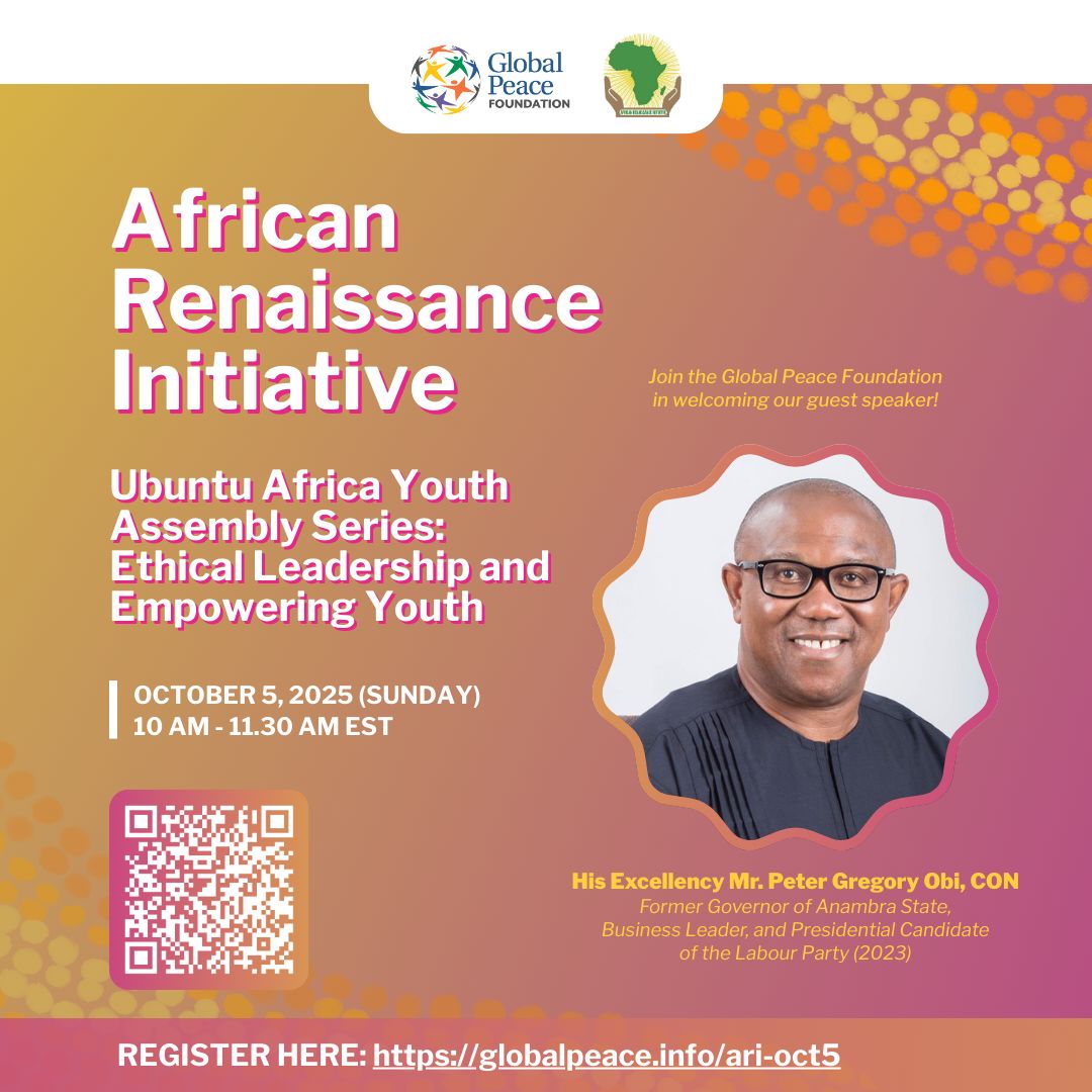 GlobalPeace's tweet photo. Join the Ubuntu Africa Youth Assembly, part of the African Renaissance Initiative, for a special webinar featuring H.E. Peter Gregory Obi on Sunday, October 5, 2025, from 10 to 11:30 AM EST.

Register: https://t.co/wQdwdjdUY0

#GlobalPeace #AfricanRenaissainceInitiative https://t.co/bUbuOJ17Gb