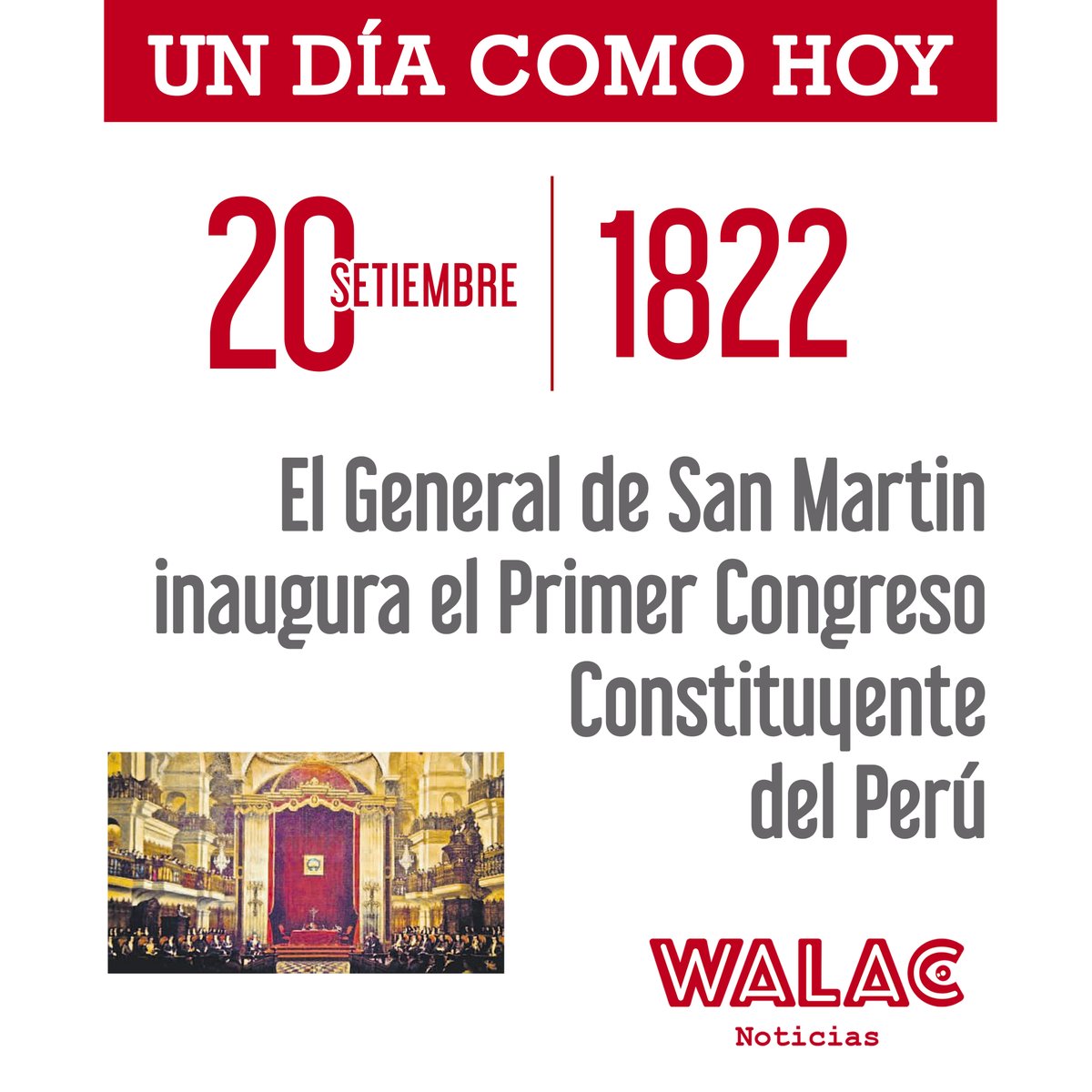 [UN DÍA COMO HOY]
El General de San Martin inaugura el Primer Congreso Constituyente del Perú.