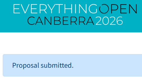 Finally submitted my proposal for #EverythingOpen #EO2026