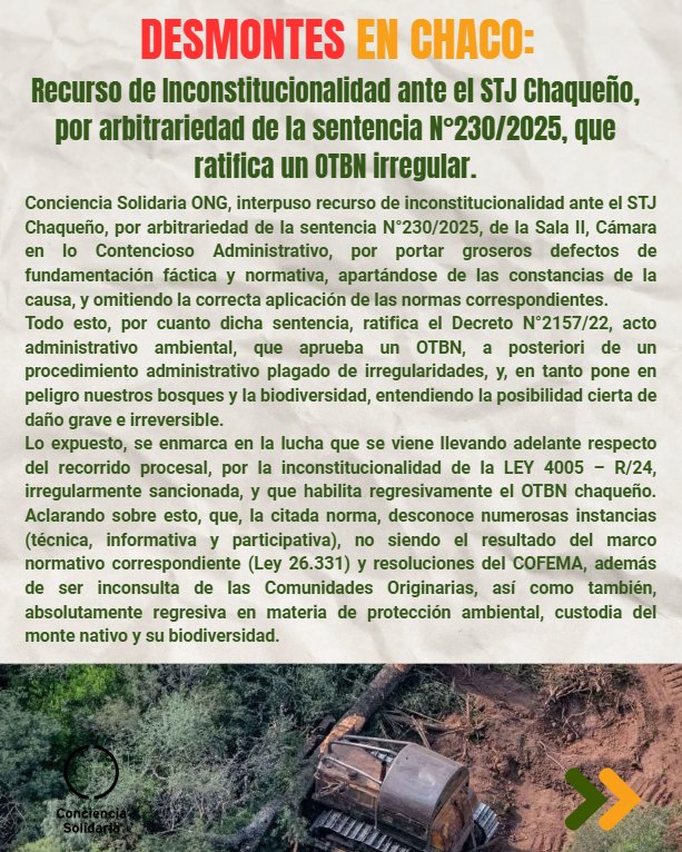 🌱🪵⚖ DESMONTES EN CHACO: Recurso de Inconstitucionalidad ante el STJ Chaqueño, por arbitrariedad de la sentencia N°230/2025, que ratifica un OTBN irregular.  
                                                                        
#ConcienciaSolidariaONG 
<a href="/ConSol_ONG/">Conciencia Solidaria ONG</a>  

#Chaco