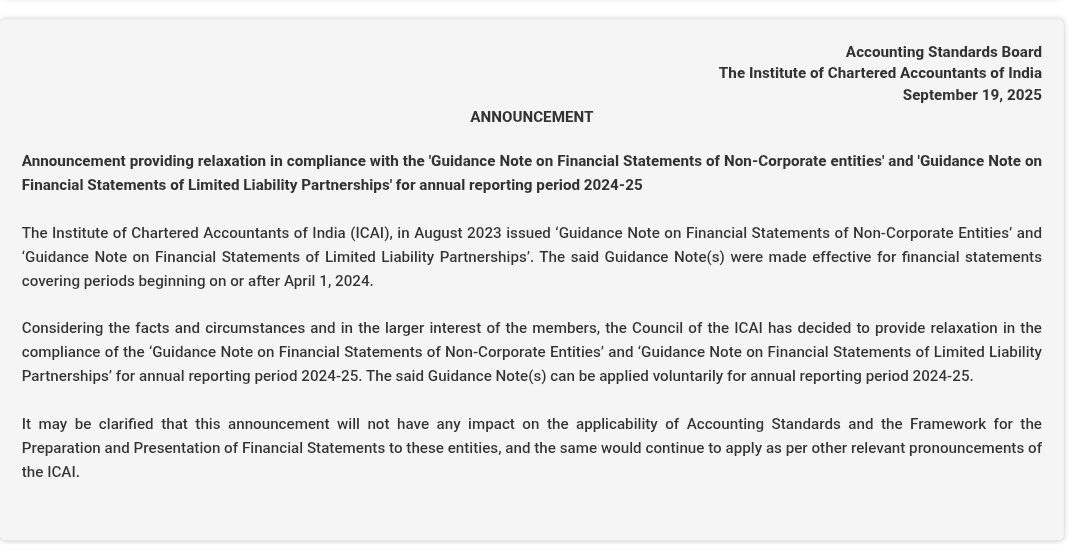 Announcement providing relaxation in compliance with the 'Guidance Note on Financial Statements of Non-Corporate entities' and 'Guidance Note on Financial Statements of Limited Liability Partnerships' for annual reporting period 2024-25

<a href="/theicai/">Institute of Chartered Accountants of India - ICAI</a> <a href="/FinMinIndia/">Ministry of Finance</a>
