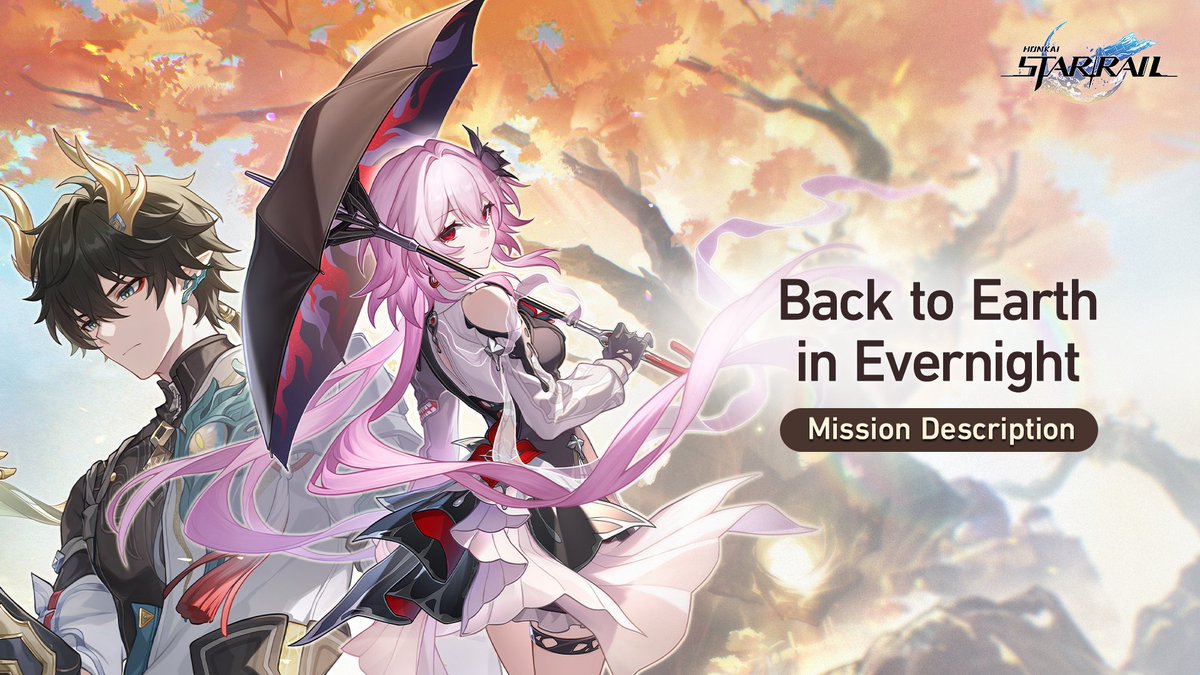 "Back to Earth in Evernight" Mission Description

As night wanes and dawn approaches, the outlanders march on without rest across the earth. They shall reunite at the edge of the world, where the morning star rises.
▌ Availability
Permanently available after the Version 3.6