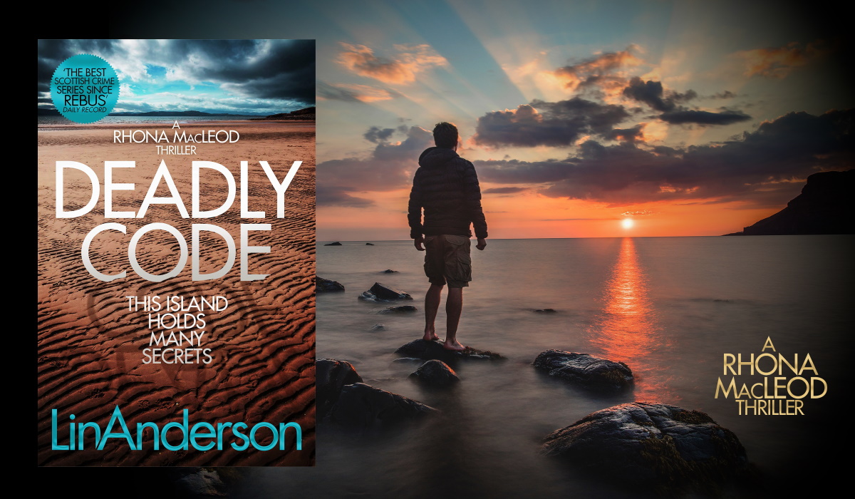 DEADLY CODE - Returning to her island roots Forensic Scientist Rhona MacLeod becomes embroiled in a deadly conspiracy viewBook.at/DeadlyCode  #CrimeFiction #Mystery Thriller #CSI #IARTG #LinAnderson #SantaMonica #BloodyScotland #kU