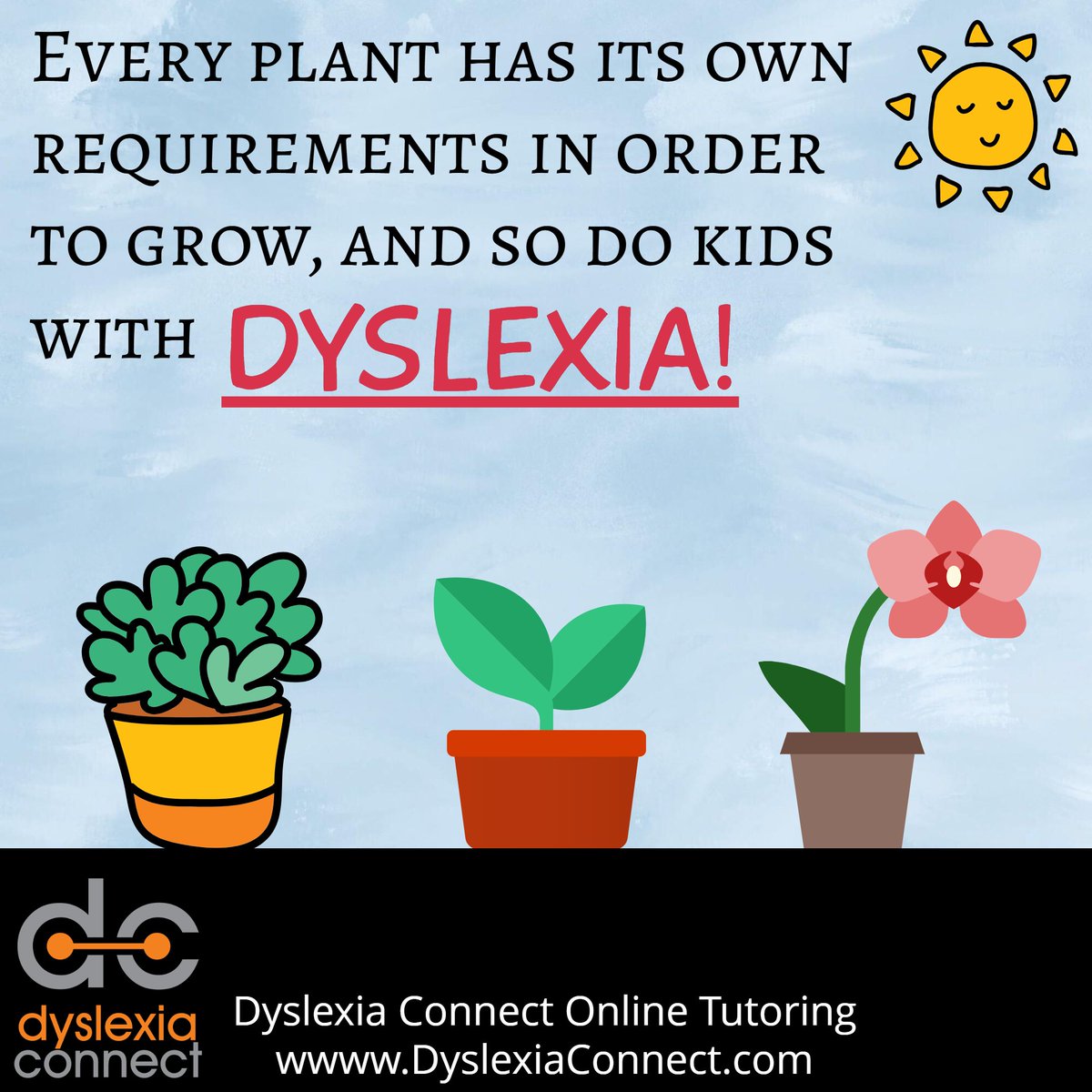Every plant has its own requirements in order to grow, and so do kids with dyslexia! To help kids with dyslexia thrive, we need to teach them in the way that they best learn. We also need to help them discover their gifts and talents! DyslexiaConnect.com #Dyslexia #ADHD