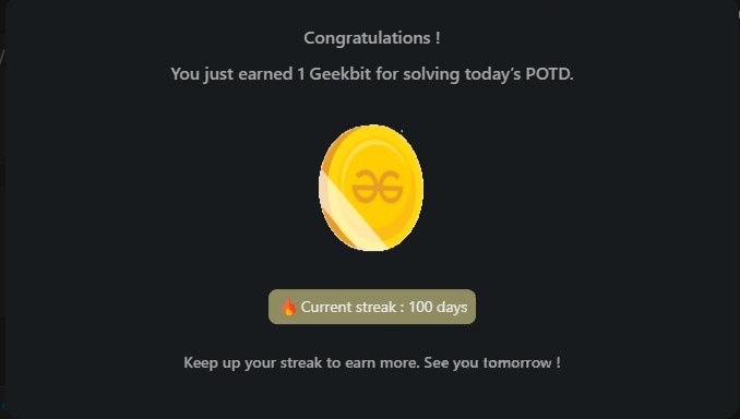 Subhojyoti_110's tweet image. 🥳 Just hit the 100-day streak on @geeksforgeeks POTD!
💻 100 days of DSA grind, bugs, logic, and late-night wins.
🚀 Halfway to a century !
#DSA #CodingStreak #GFG #POTD #100DaysOfCode #CodeEveryday
