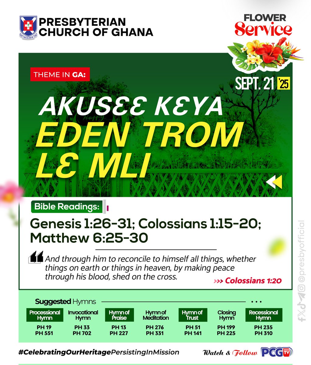 PresbyOfficial's tweet photo. #PCG_ALMANAC
Sunday, 21st September 2025
Back To The Garden Of Eden
Theme in #English #Twi #Ga #Dangme #Ewe
Genesis 1:26-31
Colossians 1:15-20
Matthew 6:25-30
#FlowerService
#SuggestedHymns
#CelebratingOurHeritagePersistingInMission https://t.co/DuCZpPtnwd