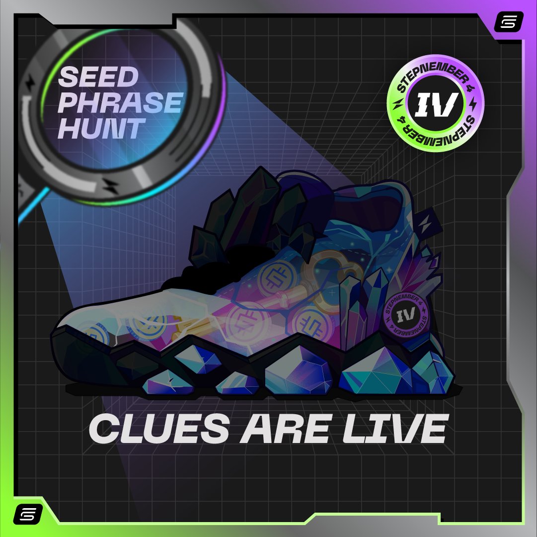 Seed Phrase Hunt update 🗝️ 

So far, 10 clues have been revealed for the STEPN wallet, and 9 for the STEPN GO wallet. 

Remember, 14,000 $USD in GMT are on the line: 
👉 Each wallet contains a 1:1 Genesis Sneaker
👉 You’ll earn 1,000 $USD per different #STEPNEMBER4 skin held for