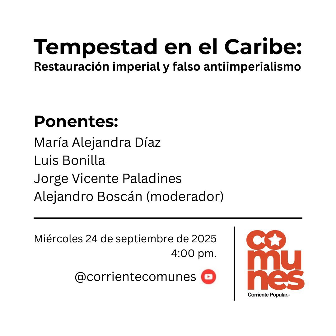 Tempestad en el Caribe
Restauración imperial y falso antiimperialismo.
Foro.

Ponentes:
Maria Alejandra Díaz <a href="/MariaesPueblo/">María Alejandra Díaz Marín🐞🦗🦎🐝🐜</a>
Luis Bonilla <a href="/Luis_Bonilla_M/">Luis Bonilla-Molina</a>
Jorge Vicente Paladines
Moderador: Alejandro Boscan.
Martes 24 Septiembre 
Hora: 4pm.
<a href="/CorrientComunes/">Corriente Comunes</a>