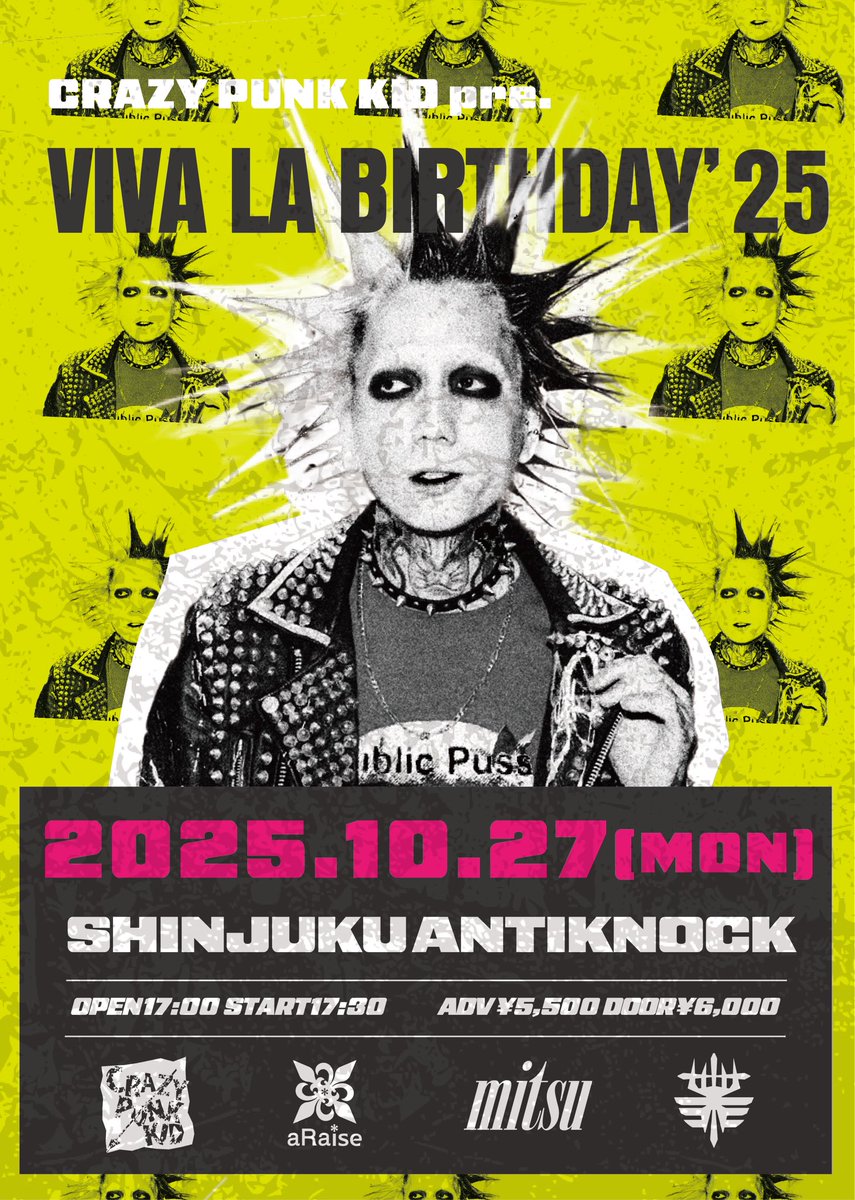 CRAZYPUNKKID's tweet photo. 2025年10月27日(MON)
SHINJUKU ANTIKNOCK

CRAZY PUNK KID pre.
『VIVA LA BIRTHDAY'25』

【CAST】
CRAZY PUNK KID / aRaise / mitsu / TYOSiN

OPEN17:00 START17:30

ADV¥5,500 DOOR¥6,000

TICKET
https://t.co/8JfoZNCTfu
9/28(SUN)22:00〜受付開始 https://t.co/ra2mZd7dc5