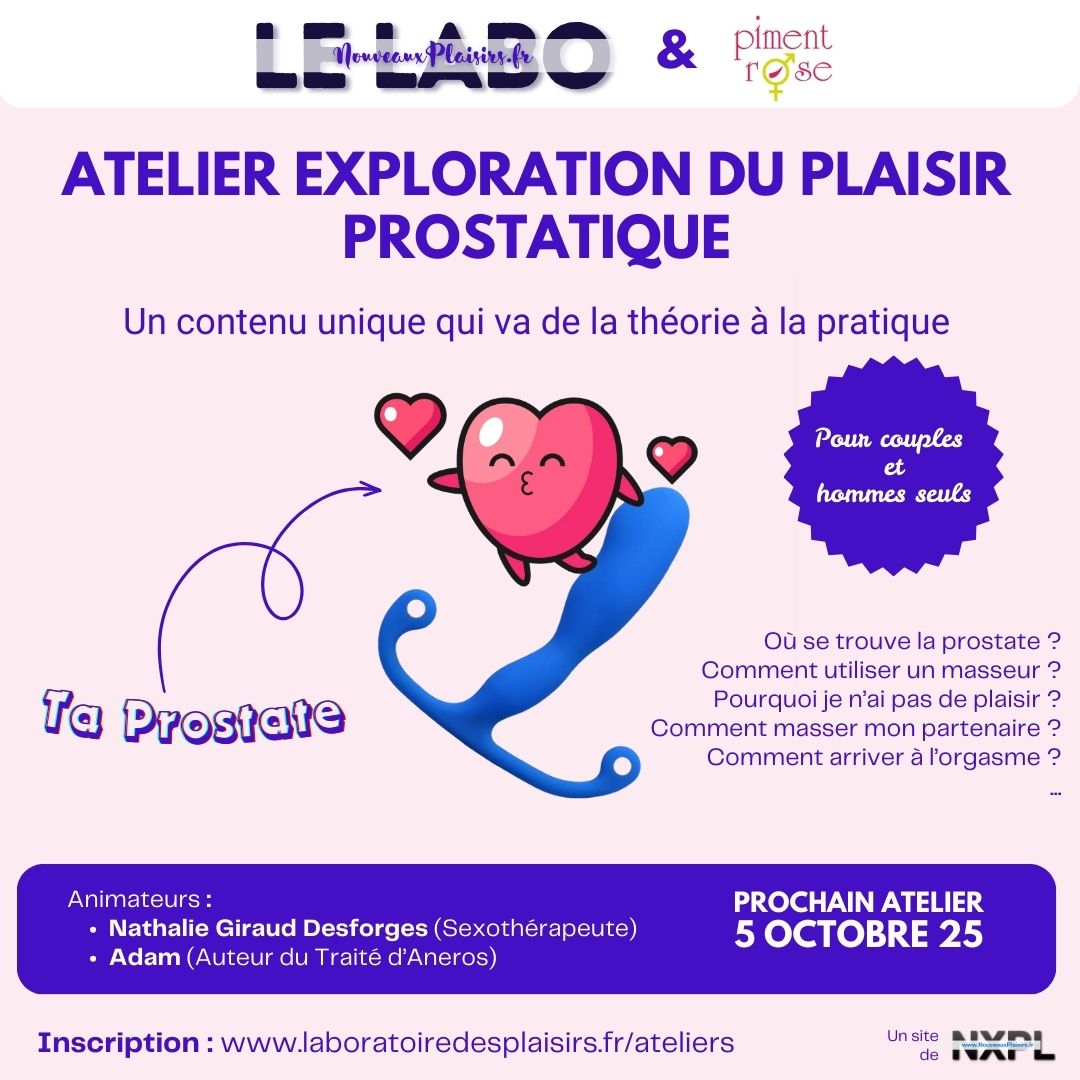 L'atelier sur le plaisir prostatique est dans 15 jours, si vous avez envie de découvrir ce plaisir, de vous perfectionner sur le sujet avec mes conseils, inscrivez-vous, il reste très peu de places et c'est un beau cadeau que vous vous faites seul ou en couple.