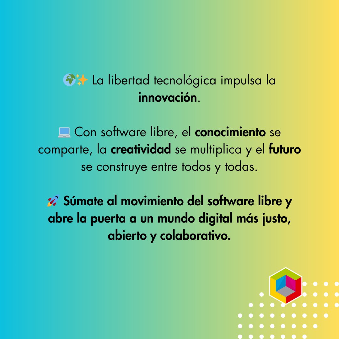 🔓🌍 Hoy celebramos el Día Mundial de la Libertad de Software.
El #SoftwareLibre te permite:
1️⃣ Usar
2️⃣ Estudiar
3️⃣ Compartir
4️⃣ Mejorar

💻 Un futuro digital más justo y colaborativo empieza con la libertad tecnológica.
#OpenSource #DiaMundialDelSoftwareLibre