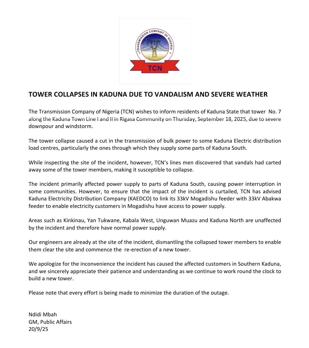 TOWER COLLAPSES IN KADUNA DUE TO VANDALISM AND SEVERE WEATHER

The Transmission Company of Nigeria (TCN) informs residents of Kaduna State that Tower No. 7 along the Kaduna Town Line I and II in Rigasa Community collapsed on Thursday, September 18, 2025, following a severe