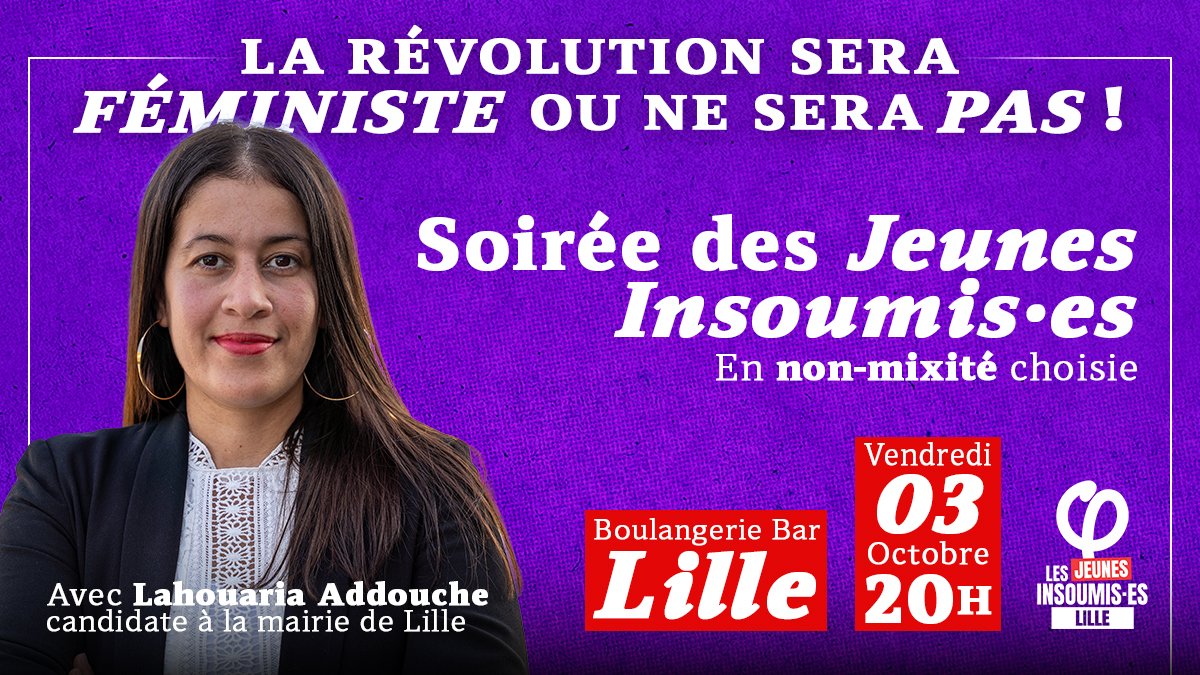 🟣 Militer en insoumise, c'est quoi ? 

⚡Viens nous rencontrer à notre soirée en non-mixité choisie, en présence de <a href="/L_Addouche/">Lahouaria Addouche</a> candidate à la mairie de Lille

Ça se passe vendredi 3 octobre à 20h, à la Boulangerie bar 

📢 La révolution sera féministe ou ne sera pas !