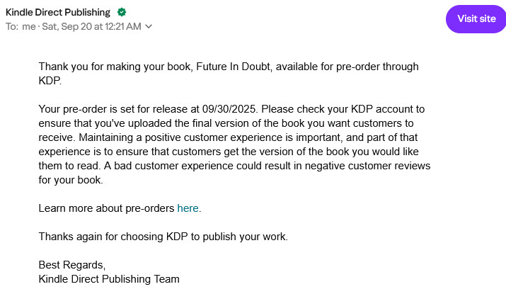 You can't get more insultingly ironic than this. Here's the email KDP just sent me - about a book I can't access because they locked me out of my account and can't re-verify me because they're stupid. 
The ineptitude of all these automated systems is mind-boggling.