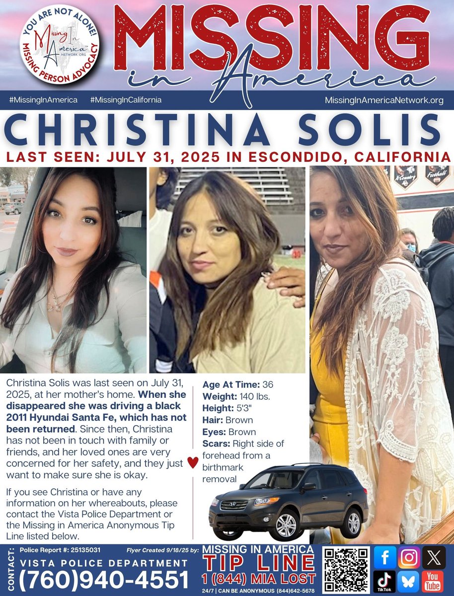🚨 Missing In California – PLEASE SHARE 🚨

Christina Solis, 36, has been missing since July 31, 2025 from Escondido, California. She was last seen at her mother’s home. When she disappeared, she was driving a black 2011 Hyundai Santa Fe (still missing).

Christina is 5’3”, 140