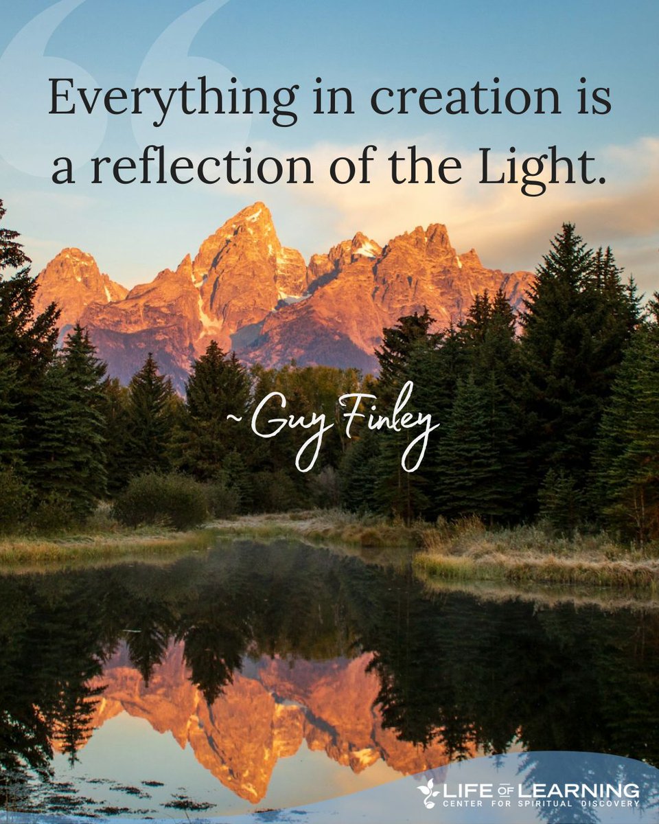 guy_finley's tweet image. &quot;Everything in creation is a reflection of the Light.&quot; ~ Guy Finley #spiritualawakening #lettinggo #guyfinley