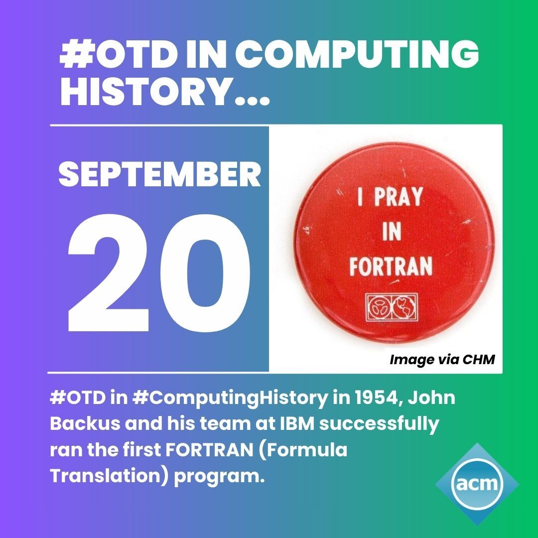 TheOfficialACM's tweet image. #OTD in #ComputingHistory in 1954, John Backus and his team at IBM successfully ran the first FORTRAN (Formula Translation) program. FORTRAN was the first high-level programming language designed to make programming accessible and efficient.  More #OTD, here:…
