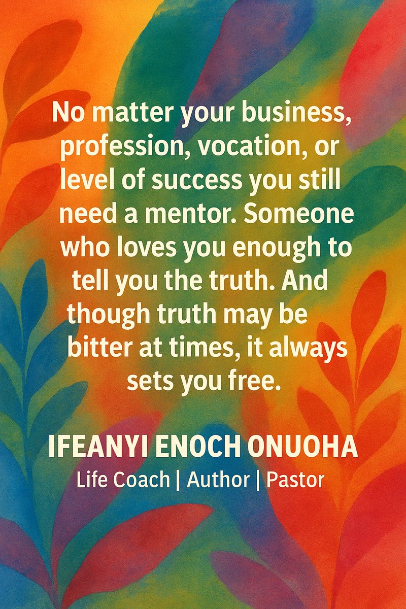 You Still Need A Mentor. He or she can be older or younger than you. The most important thing is to leverage the great wisdom and experiences of the mentor.
#PrepareToWin