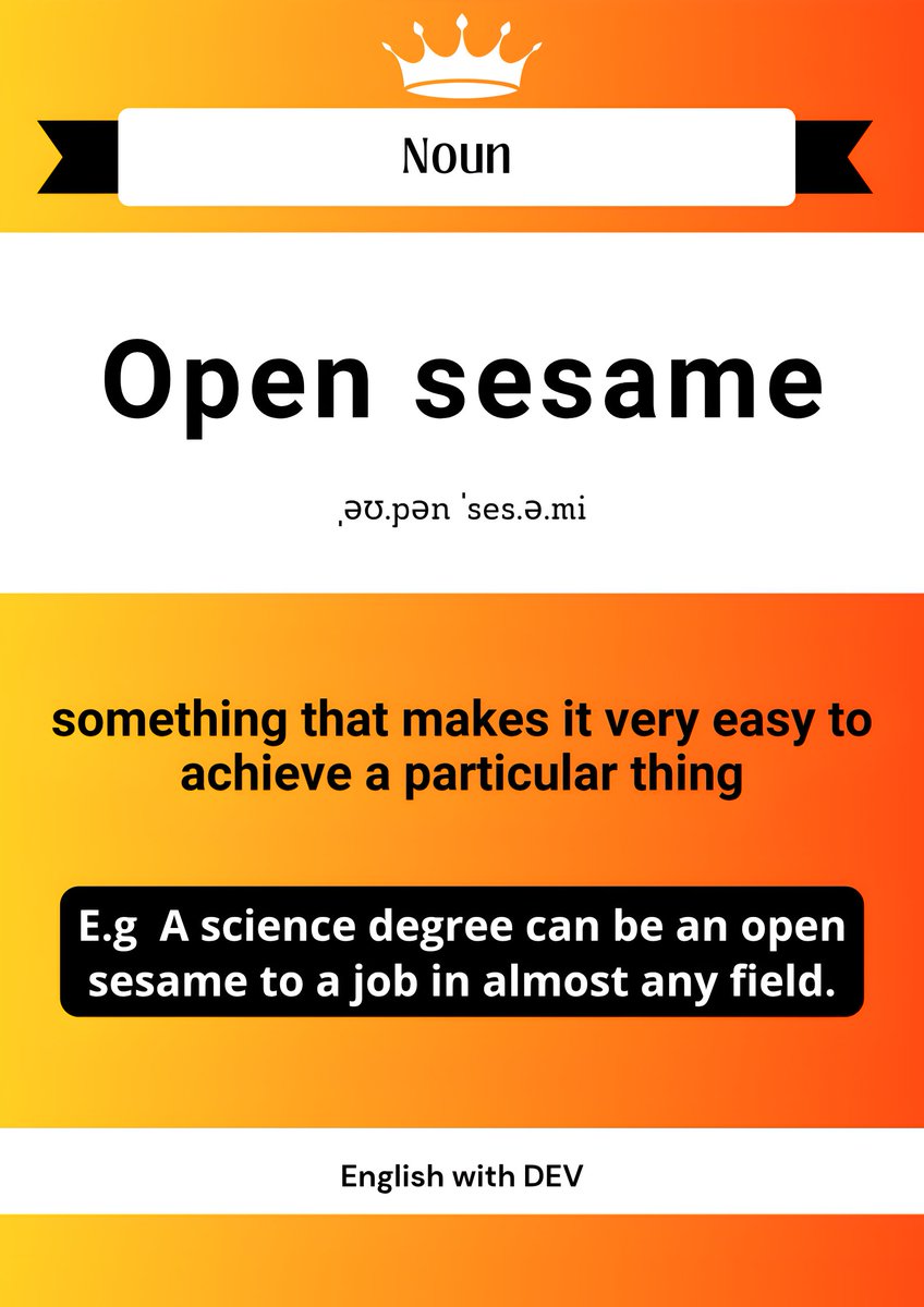 EnglishwithDev's tweet image. Open sesame - something that makes it very easy to achieve a particular thing
#EnglishWithDev #vocabulary #learnenglish #words