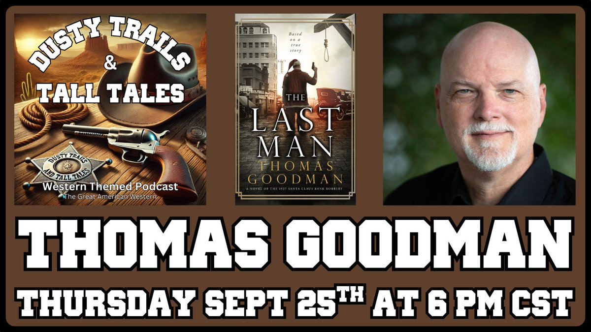 Our next live episode of Dusty Trails and Tall Tales features author Tom Goodman!
We’ll be talking about his debut novel The Last Man, based on the infamous 1927 Santa Claus Bank Robbery in Texas.

📅 Thursday, September 25th – 6pm CST
📺 Watch live: youtube.com/watch?v=8VryuP…