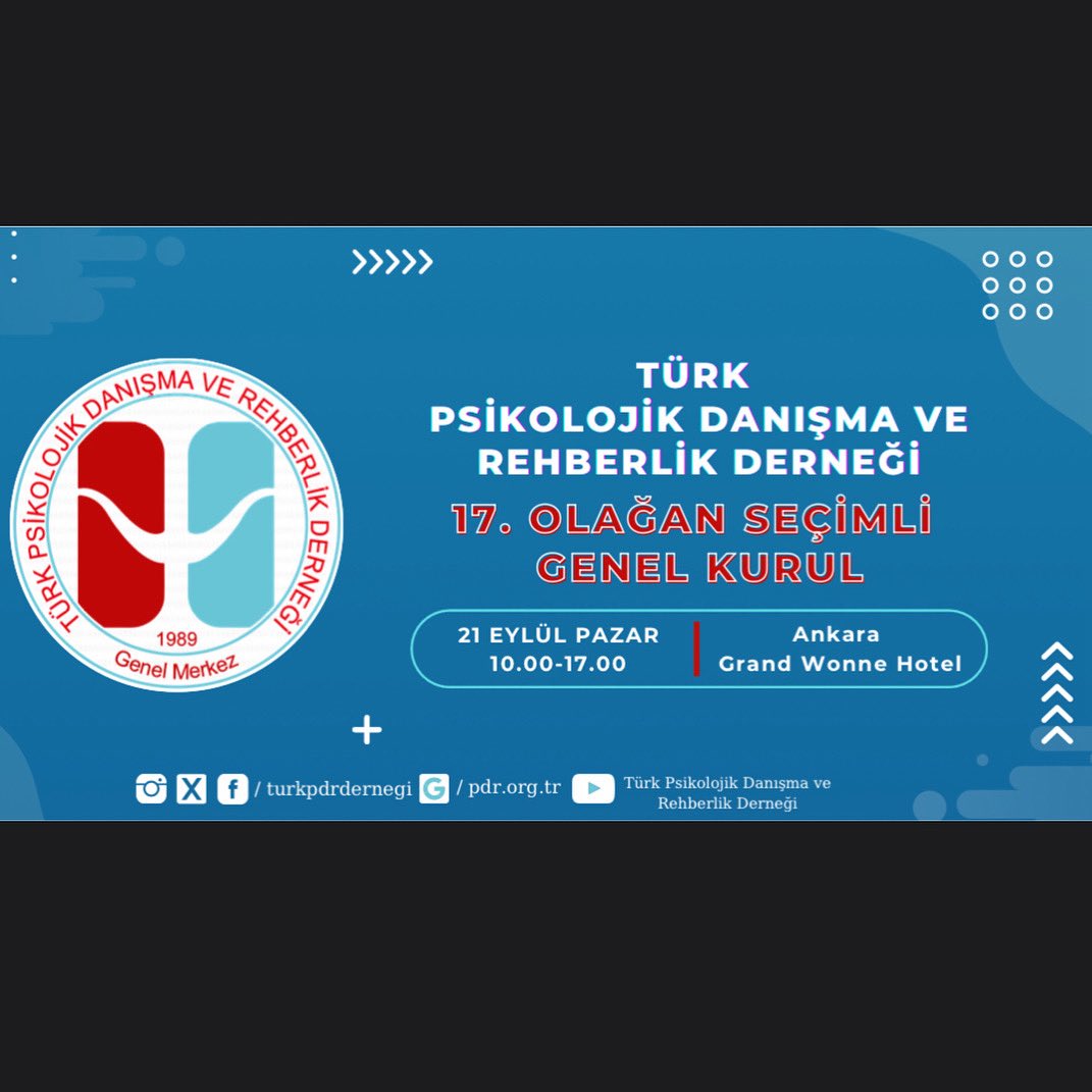 Türk Psikolojik Danışma ve Rehberlik Derneği 
17. Seçimli Olağan Genel Kurulu 
Tarih: 21.09.2025 Pazar
Saat 10:00-17:00
Yer: Ankara Kızılay Grand Wonne Otel Konferans Salonu

Değerli Üyelerimiz,
Derneğimizin önümüzdeki 3 yılını sevk ve idare edecek Genel Merkez Yönetim Kurulu ve