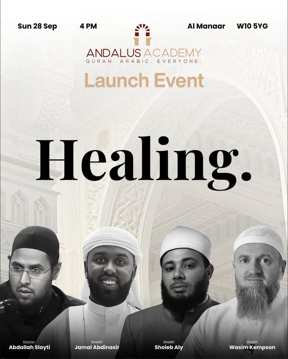 📢 Join us for the launch of Andalus Academy — Qur’an &amp; Arabic studies in West London!

🗓 Sun 28 Sept | 🕓 4 PM
📍 Al Manaar, W10 5YG
✨ Theme: Healing through the Qur’an

🌟 Inspiring talks &amp; recitations | Open to all — we look forward to welcoming you!