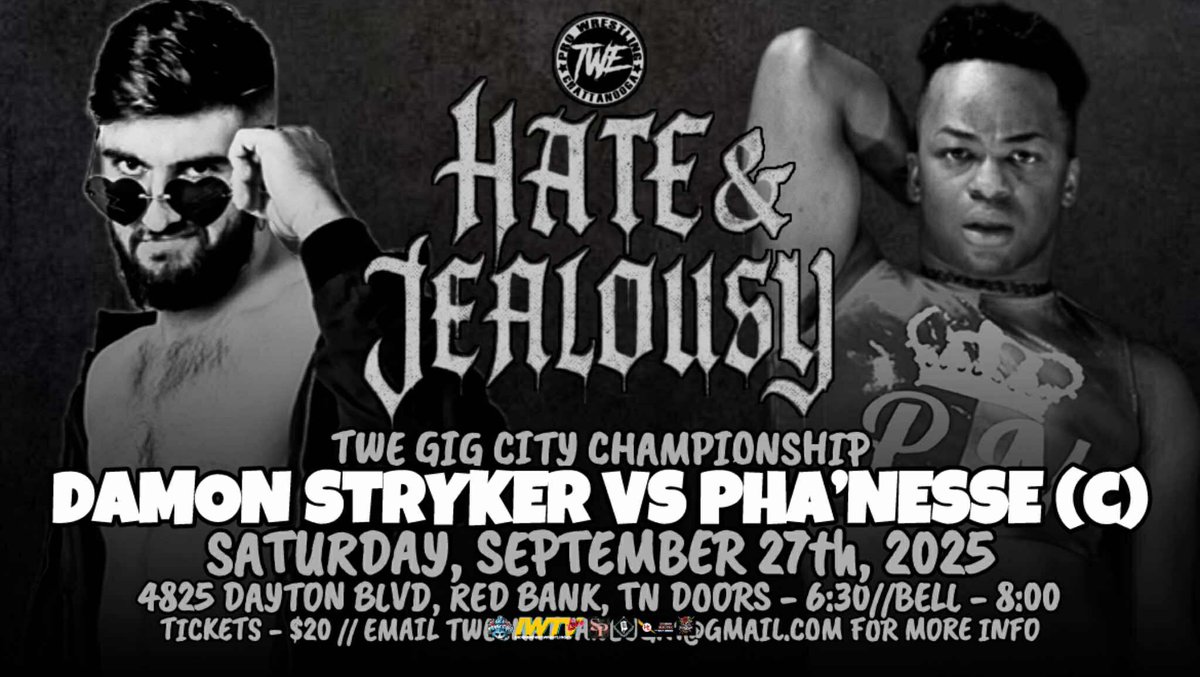 Saturday September 27th
TWE Presents "Hate &amp; Jealousy"
1 week away!

Match Announcement:

TWE Gig City Championship 
The 3rd and final shot for <a href="/Dmnstrkr/">Damon Stryker</a> as he faces <a href="/TotallyPhaNesse/">“𝕋𝕠𝕥𝕒𝕝𝕝𝕪 ℙ𝕝𝕒𝕤𝕥𝕚𝕔” ℙ𝕙𝕒’ℕ𝕖𝕤𝕤𝕖 💎</a> (c)!

8PM Bell Time!

🎟 twechattanooga.square.site