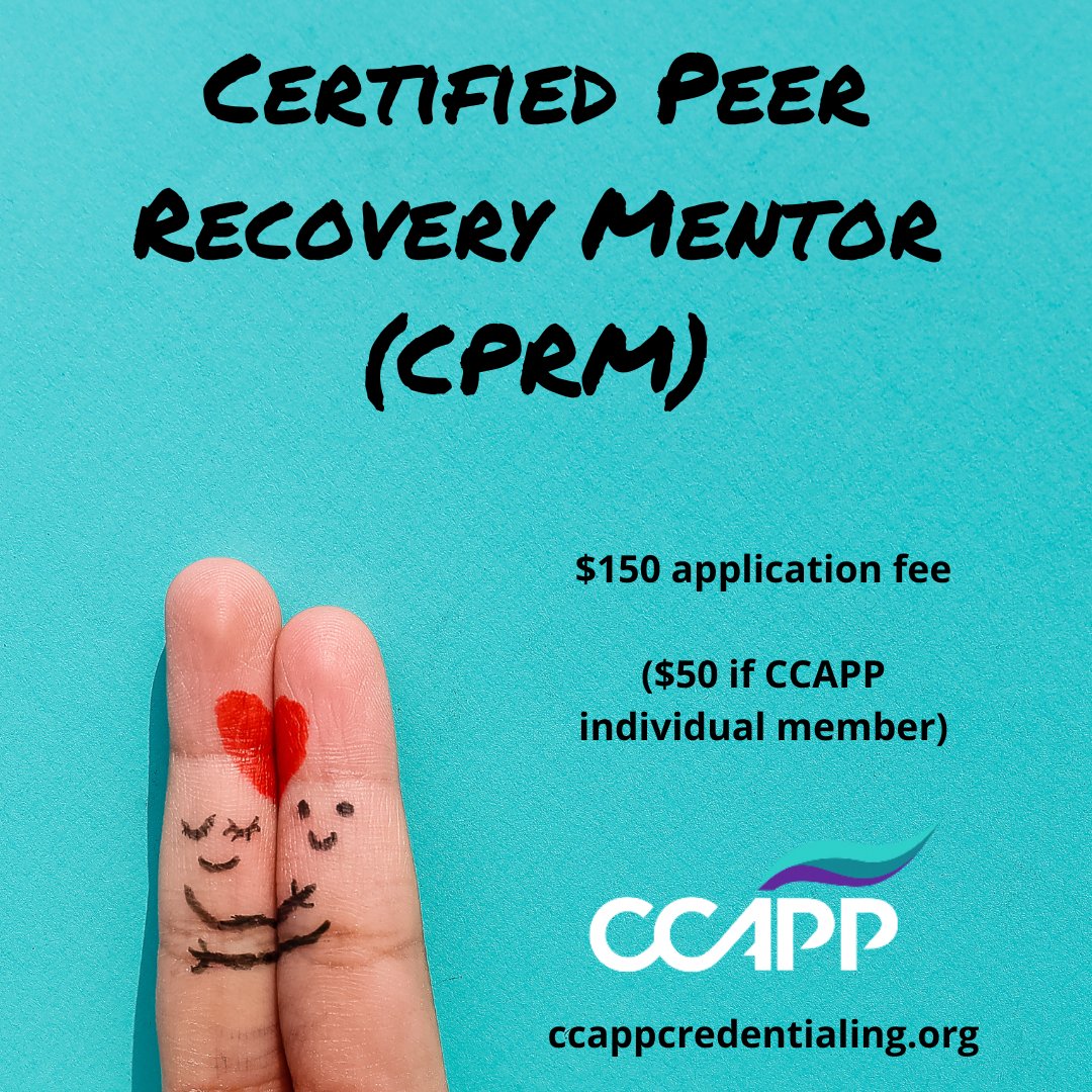 Become a Certified Peer Recovery Mentor (CPRM) in California. Initial application is $150 ($50 for CCAPP individual members) for this career ladder for those who share similar experiences with mental health or substance use disorders. More at ccappcredentialing.org