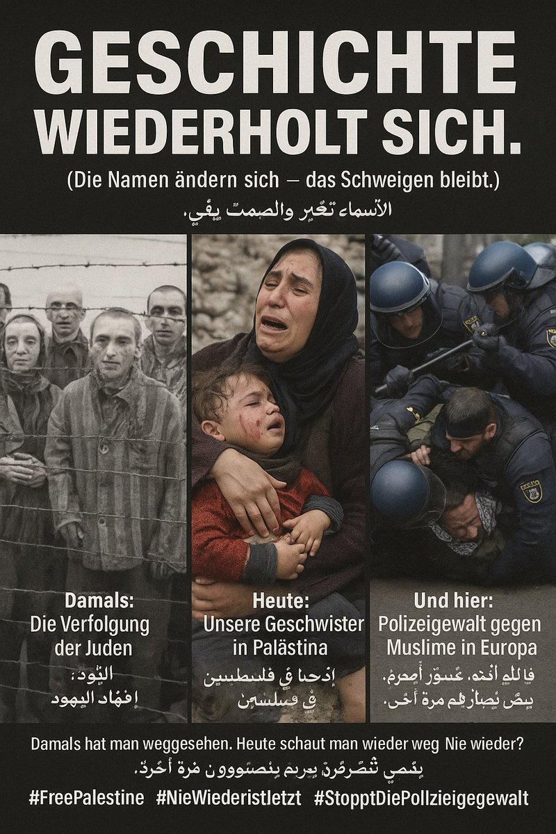 “#Geschichte wiederholt sich.
Die Namen ändern sich – das #Schweigen bleibt.
Damals hat man weggesehen, heute schaut man wieder weg.
Nie wieder heißt nie wieder für alle – auch für Palästina, auch für Muslime in #Europa.

#NieWiederIstJetzt #FreePalestine #StopptDiePolizeigewalt”