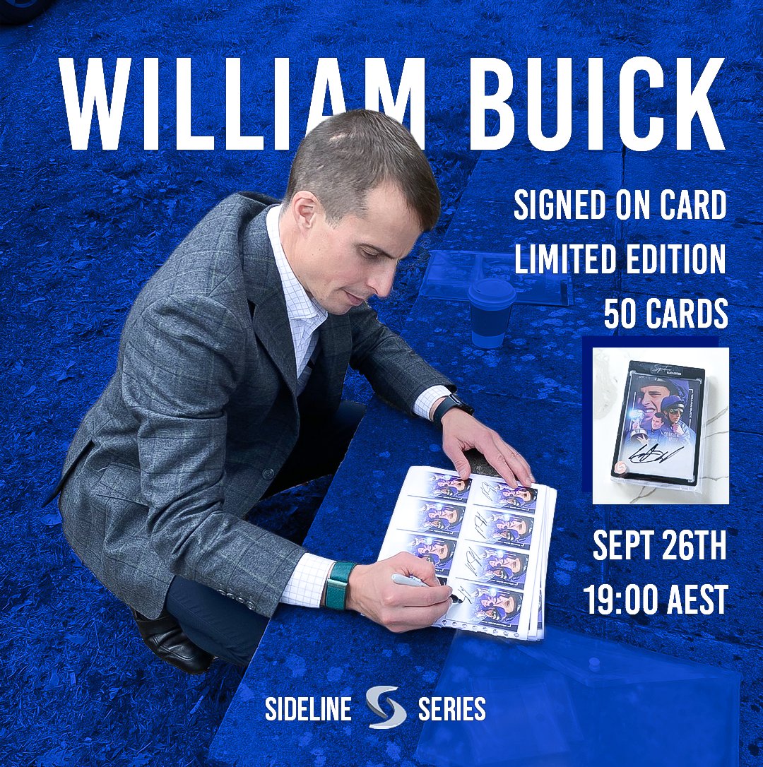Next Friday night... Sept 26 - 19:00 AEST

William Buick X Sideline Series - limited to 50 cards - all signed on card!
